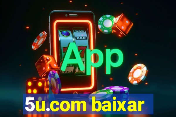 5u.com baixar